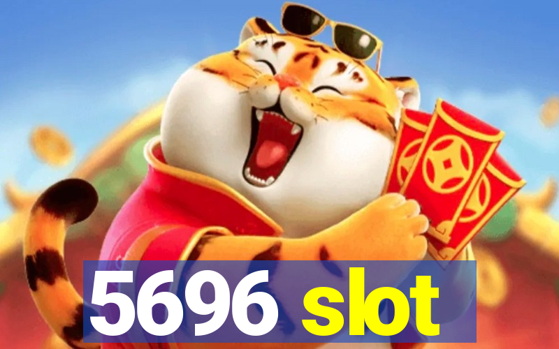 5696 slot